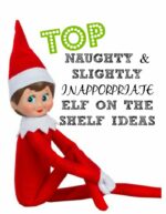 Elf On The Shelf Naughty Ideas + Slightly Inappropriate